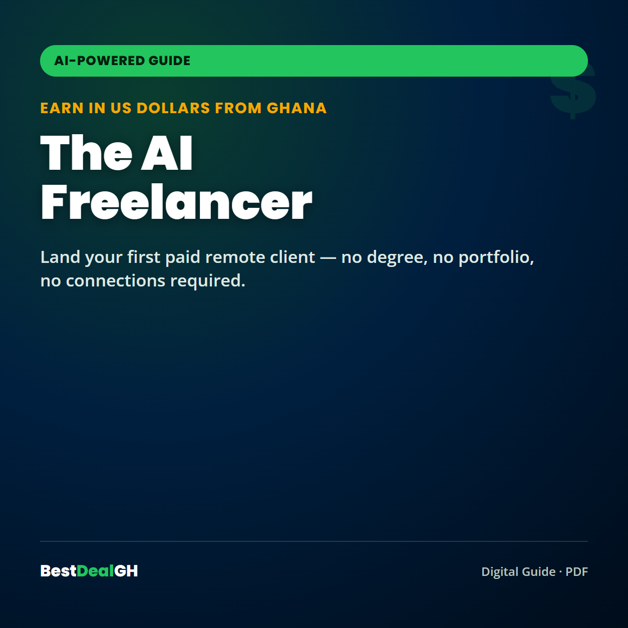 The AI Freelancer — Earn US Dollars From Ghana: Land Your First Remote Client With No Degree, Portfolio, or Connections (PDF) photo 1