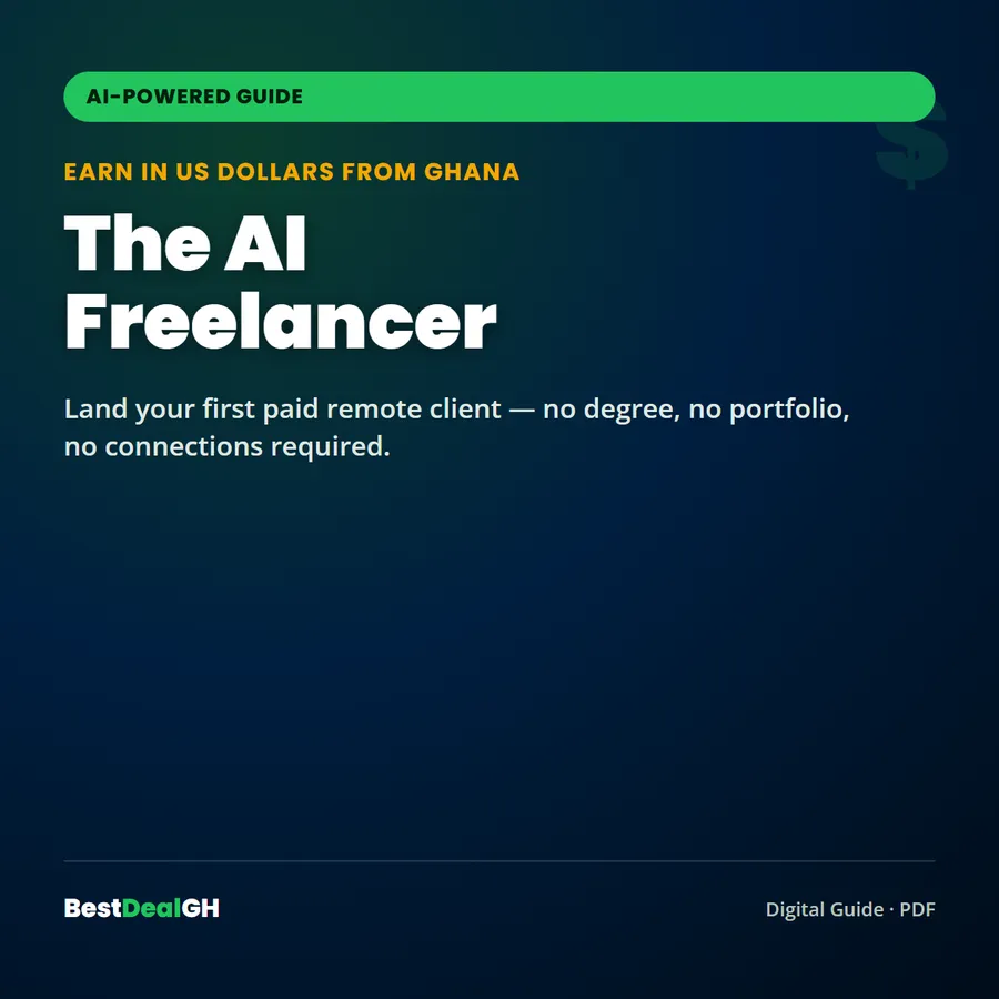The AI Freelancer — Earn US Dollars From Ghana: Land Your First Remote Client With No Degree, Portfolio, or Connections (PDF) photo 1