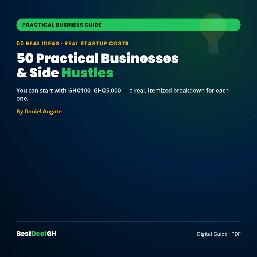 50 Practical Businesses and Side Hustles You Can Start With GH₵100–GH₵5,000 — By Daniel Angate (PDF + Audio) photo 1