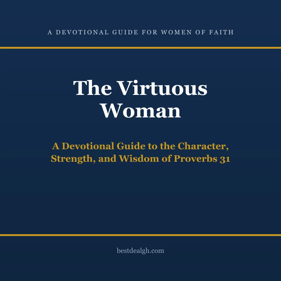 The Virtuous Woman — A Devotional Guide to the Character, Strength, and Wisdom of Proverbs 31 (PDF) photo 1
